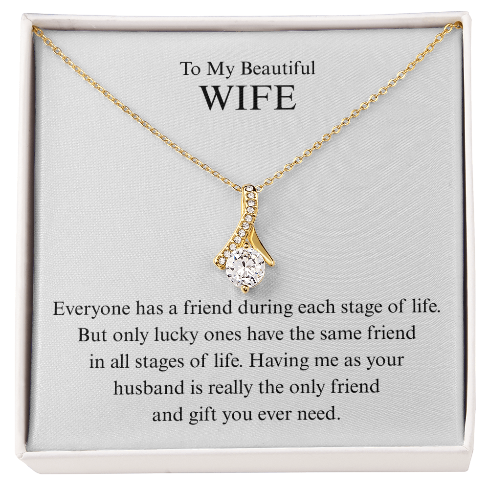 To My Beautiful Wife - The Only Friend You Ever Need - Alluring Beauty Necklace