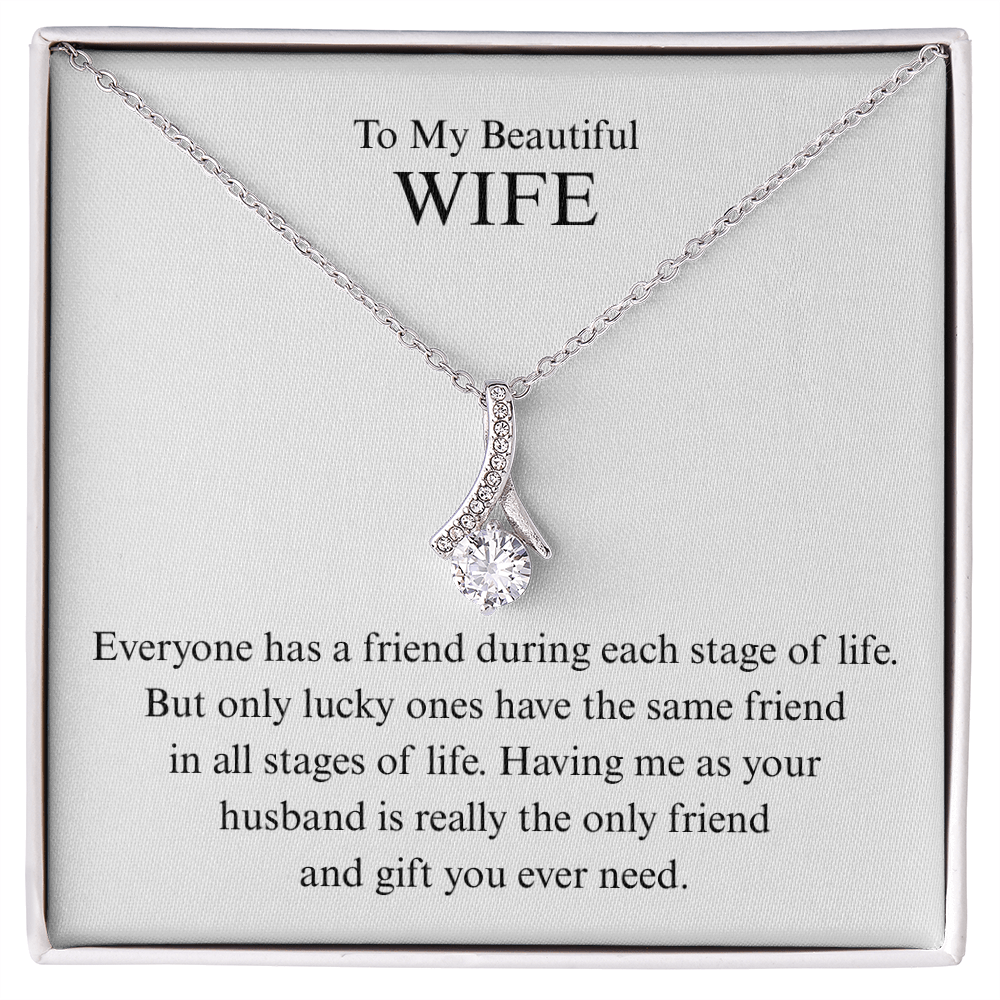 To My Beautiful Wife - The Only Friend You Ever Need - Alluring Beauty Necklace