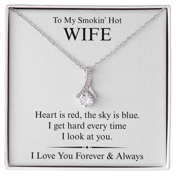 To My Smokin' Hot Wife - Heart is Red Sky is Blue - Alluring Beauty Necklace