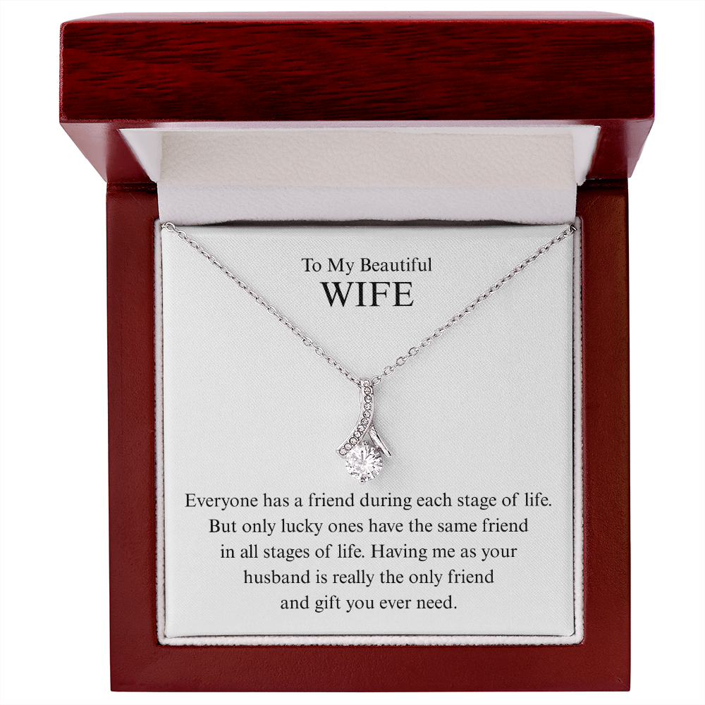To My Beautiful Wife - The Only Friend You Ever Need - Alluring Beauty Necklace