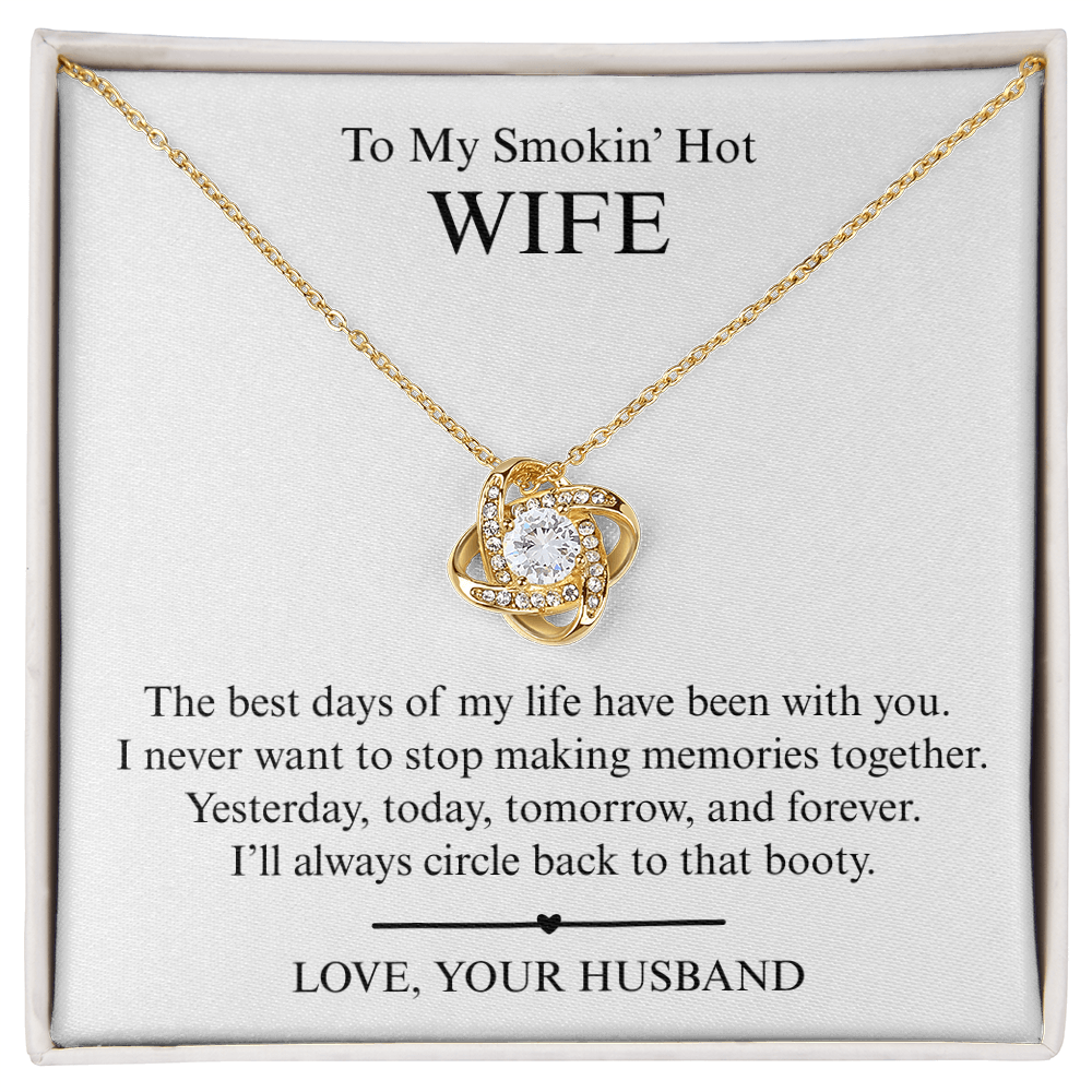 To My Smokin' Hot Wife - The Best Day of My Life - Love Knot Necklace