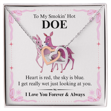 To My Smokin' Hot Doe - I get Really Wet - Interlocking Heart Necklace