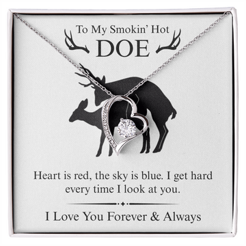 To My Smokin' Hot Doe - I Get Hard - Forever Heart Necklace