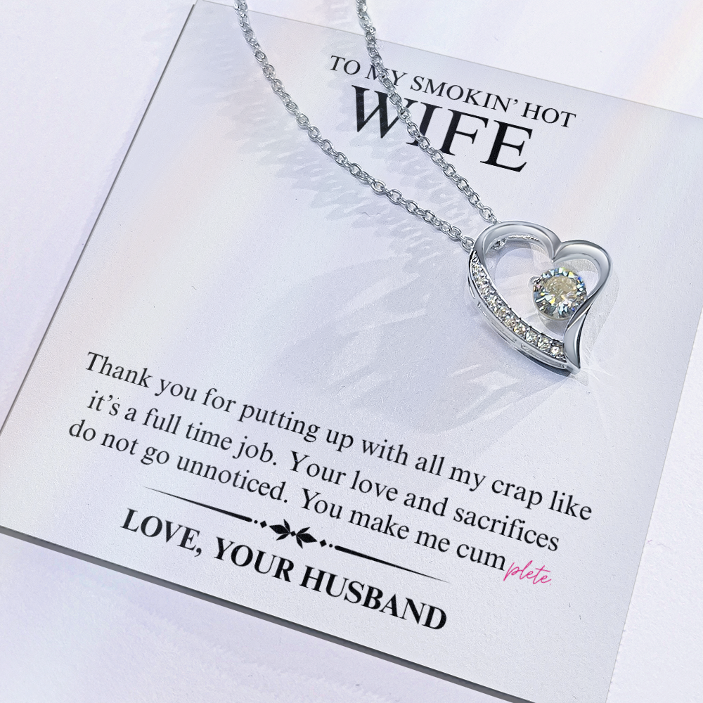 To My Smokin' Hot Wife - You Make Me Cumplete - Forever Heart Necklace