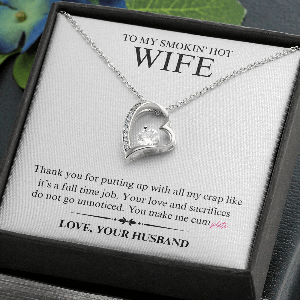 To My Smokin' Hot Wife - You Make Me Cumplete - Forever Heart Necklace