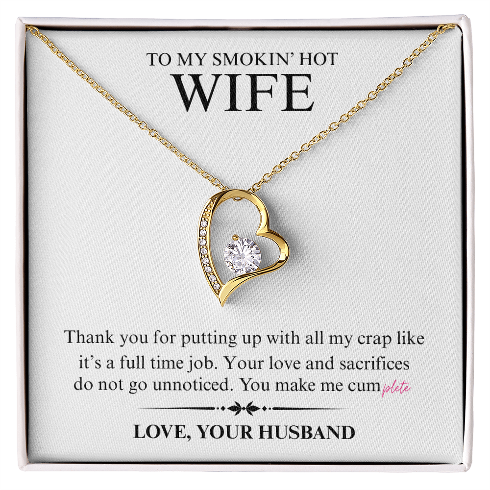 To My Smokin' Hot Wife - You Make Me Cumplete - Forever Heart Necklace