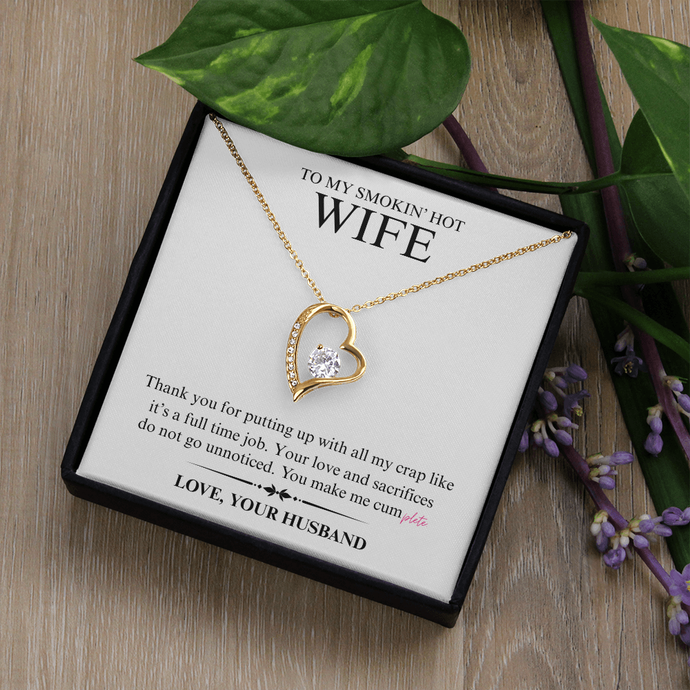 To My Smokin' Hot Wife - You Make Me Cumplete - Forever Heart Necklace